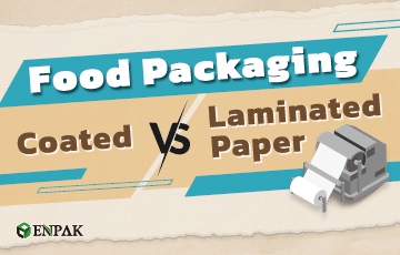 Food Packaging: Coated vs Laminated Paper