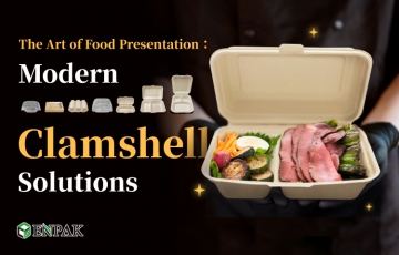 The Art of Food Presentation: Modern Clamshell Solutions